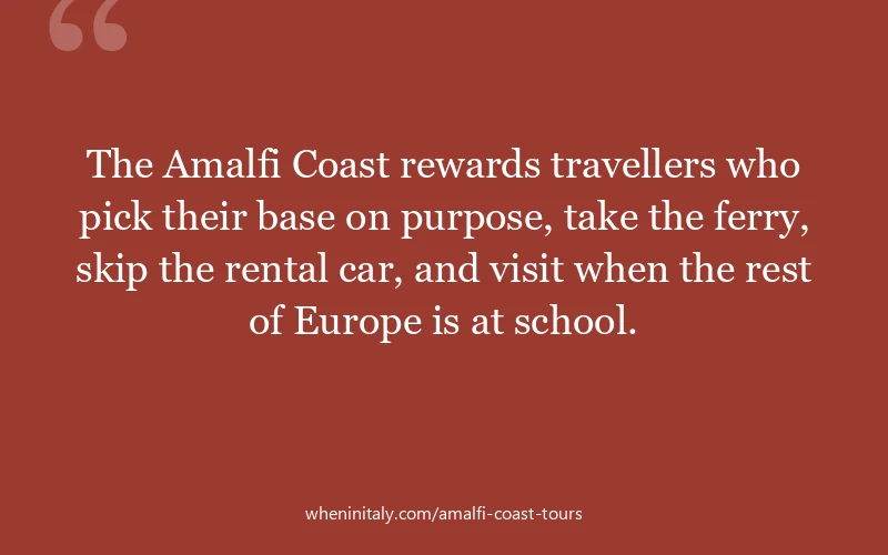 The Amalfi Coast rewards travellers who pick their base on purpose, take the ferry, skip the rental car, and visit when the rest of Europe is at schoo...