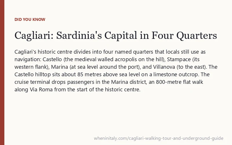 Cagliari: Sardinia's Capital in Four Quarters: Cagliari's historic centre divides into four named quarters that locals still use as navigation: Castello (the medieval walled acropolis on the hill), Stampace (its western flank), Marina (at sea level around the port), and Villanova (to the east).