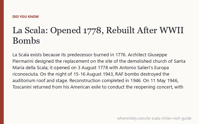 La Scala: Opened 1778, Rebuilt After WWII Bombs: La Scala exists because its predecessor burned in 1776.
